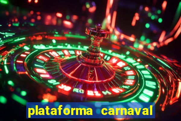 plataforma carnaval 777 bet